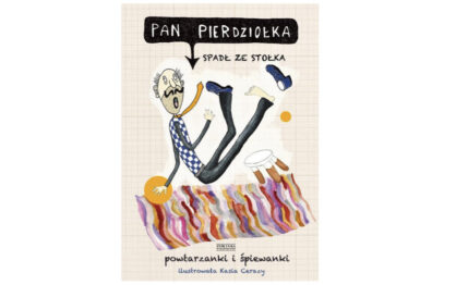 „Pan Pierdziołka spadł ze stołka”