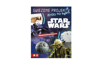 „Gwiezdne projekty. Zrób to sam. Star Wars”