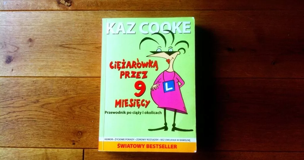 „Ciężarówką przez 9 miesięcy”, czyli ciążowy poradnik z dystansem