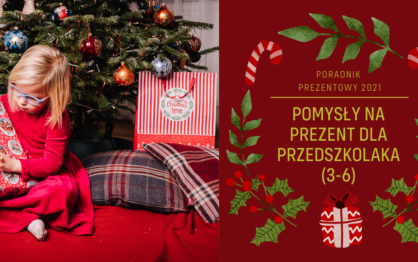 Pomysły na prezent dla przedszkolaka (3-6)