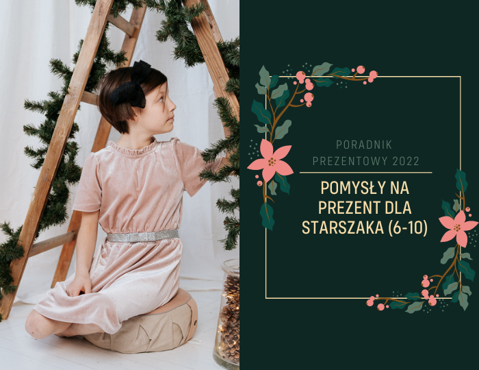 Pomysły na prezent dla starszaka (6-10)